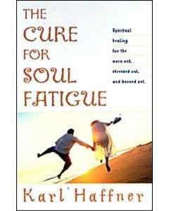 The Cure for Soul Fatigue