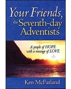 Your Friends, the Seventh-day Adventists