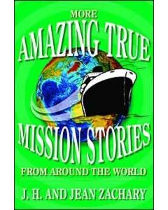 More Amazing True Mission Stories