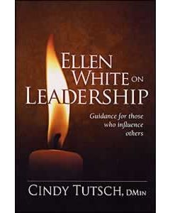Ellen White On Leadership