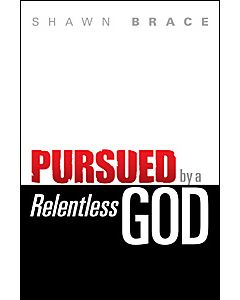 Pursued by a Relentless God