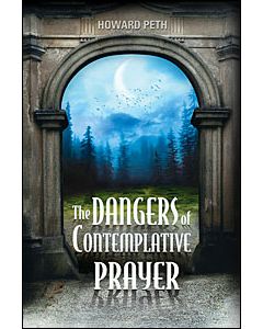 Dangers Of Contemplative Prayer