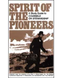 Spirit of the Pioneers: A Study Guide to Counsels on Stewardship