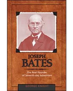 Joseph Bates: The Real Founder of Seventh-day Adventism