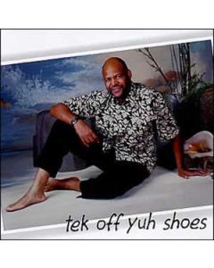 Tek Off Yuh Shoes