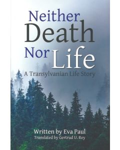 Neither Death nor Life: Transylvanian Life Story