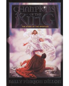 Champions of the King: The Story of the Apostles