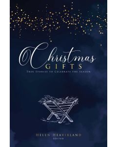 Christmas Gifts: True Stories to Celebrate the Season