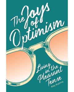 The Joys of Optimism: Living in the Pleasant Tense