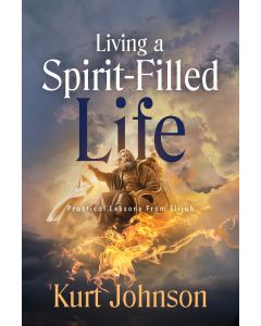 Living a Spirit-Filled Life: Practical Lessons From Elijah
