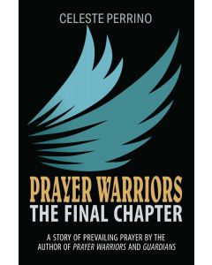 Prayer Warriors: The Final Chapter