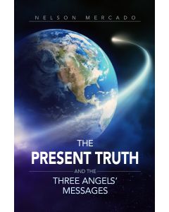 Present Truth and the Three Angels' Messages