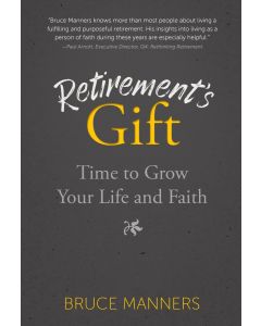 Retirement’s Gift: Time to Grow Your Life and Faith
