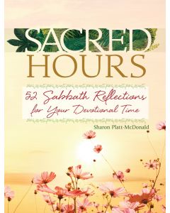 Sacred Hours: 52 Sabbath Reflections for Your Devotional Time