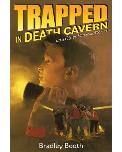 Trapped in Death Cavern and Other Miracles Stories