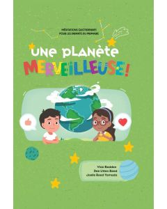 Une Planète Merveilleuse! (2024 Méditations Quotidiennes Pour Enfants du Primaire) Francés