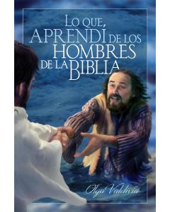 Lo Que Aprendí De Los Hombres De La Biblia  (Español)