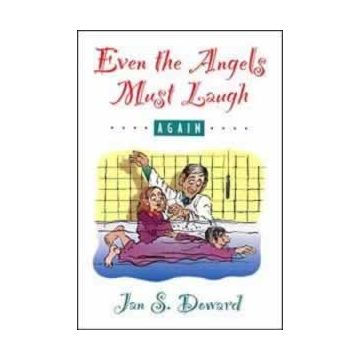 Even the Angels Must Laugh-Again!