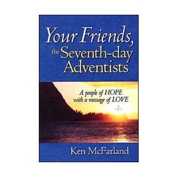 Your Friends, the Seventh-day Adventists