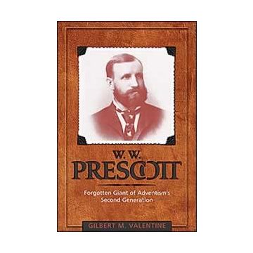 W. W. Prescott: Forgotten Giant of Adventism's Second Generation