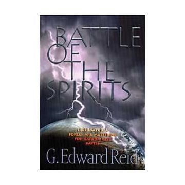 Battle of the Spirits:  Supernatural Forces are Mustering for Earth's Last Battle