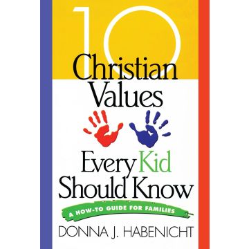 10 Christian Values Every Kid Should Know