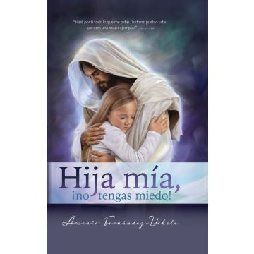 Hija mía, ¡no tengas miedo! (2023 Devocionales Para La Damas - Español)