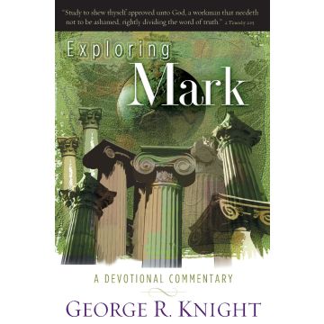 Exploring Mark: A Devotional Commentary