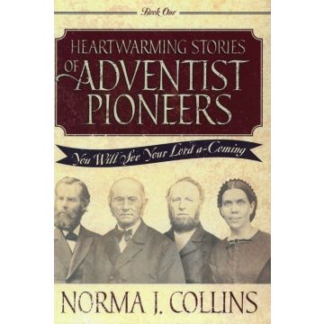 Heartwarming Stories of Adventist Pioneers (Book 1)