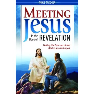 Meeting Jesus In the Book of Revelation