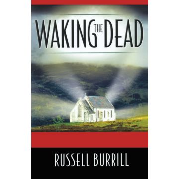 Waking the Dead: Returning Plateaued and Declining Churches to Vibrancy