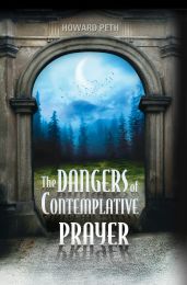 Dangers Of Contemplative Prayer