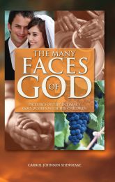 The Many Faces of God: Pictures of the Intimacy God Desires With His Children