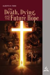 On Death  Dying  and the Future Hope