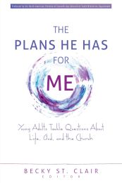 The Plans He Has for Me (Young Adult Devotional)