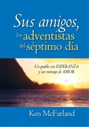 Sus amigos, los adventistas del séptimo día