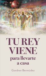 Tu Rey Viene para llevarte a casa
