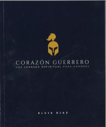 Corazón Guerrero: Una Jornada Espiritual para Hombres (Español)