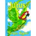 Julius! The Perfectly Pesky Pet Parrot
