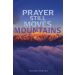 Prayer Still Moves Mountains