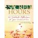 Sacred Hours: 52 Sabbath Reflections for Your Devotional Time