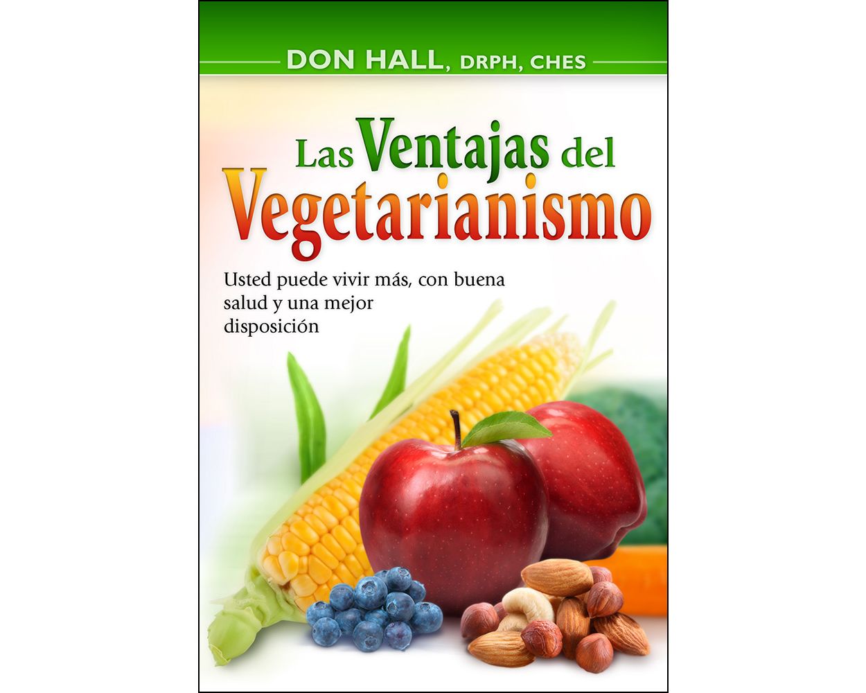Las Ventajas Del Vegetarianismo Espanol By Donald R Hall 9979