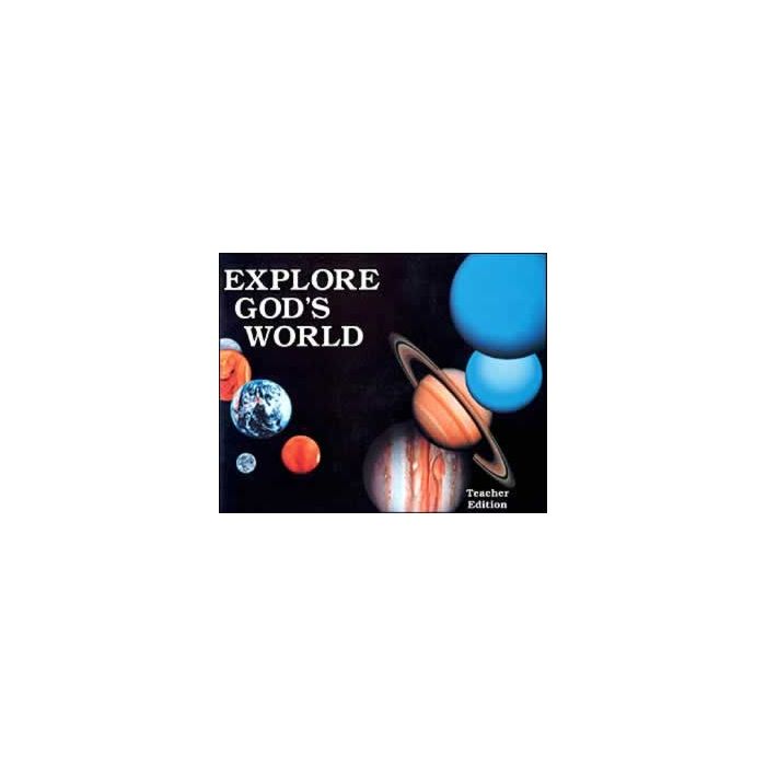 Explore God's World - Teacher's Text Explore God's World - Teacher's Text