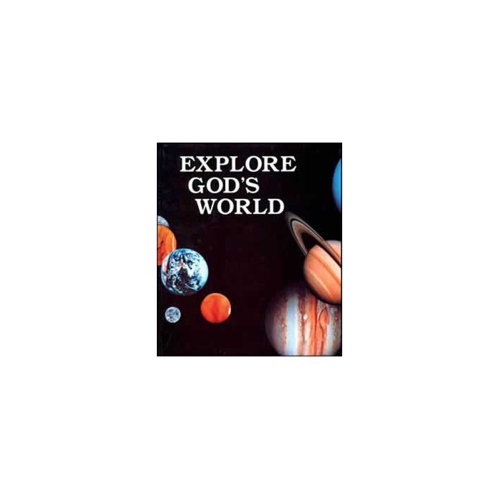 Explore God's World - Student Text Explore God's World - Student Text