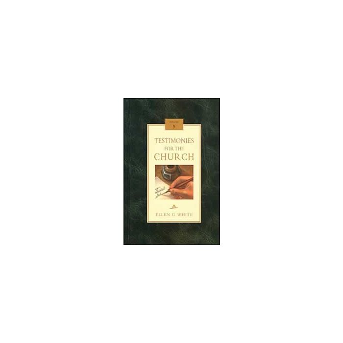 Testimonies for the Church, Vol 8 Testimonies for the Church, Vol 8