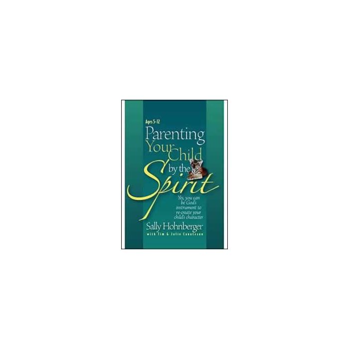 Parenting Your Child By The Spirit Parenting Your Child By The Spirit