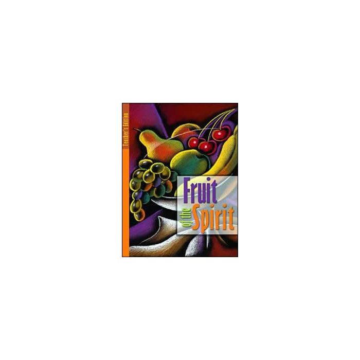 Fruit of the Spirit, Teachers Text-Revisd Fruit of the Spirit, Teachers Text-Revisd