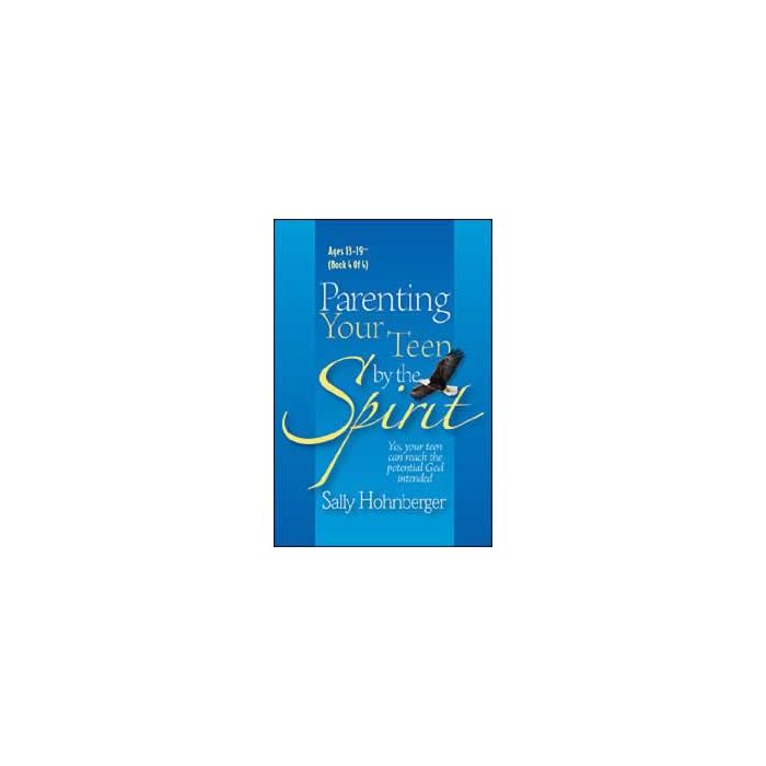 Parenting Your Teen by the Spirit
