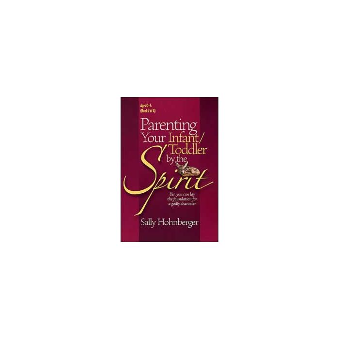 Parenting Your Infant/Toddler by the Spirit