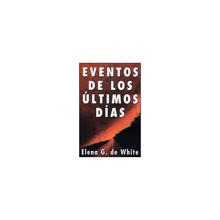 Eventos de los Últimos Días Eventos de los Últimos Días